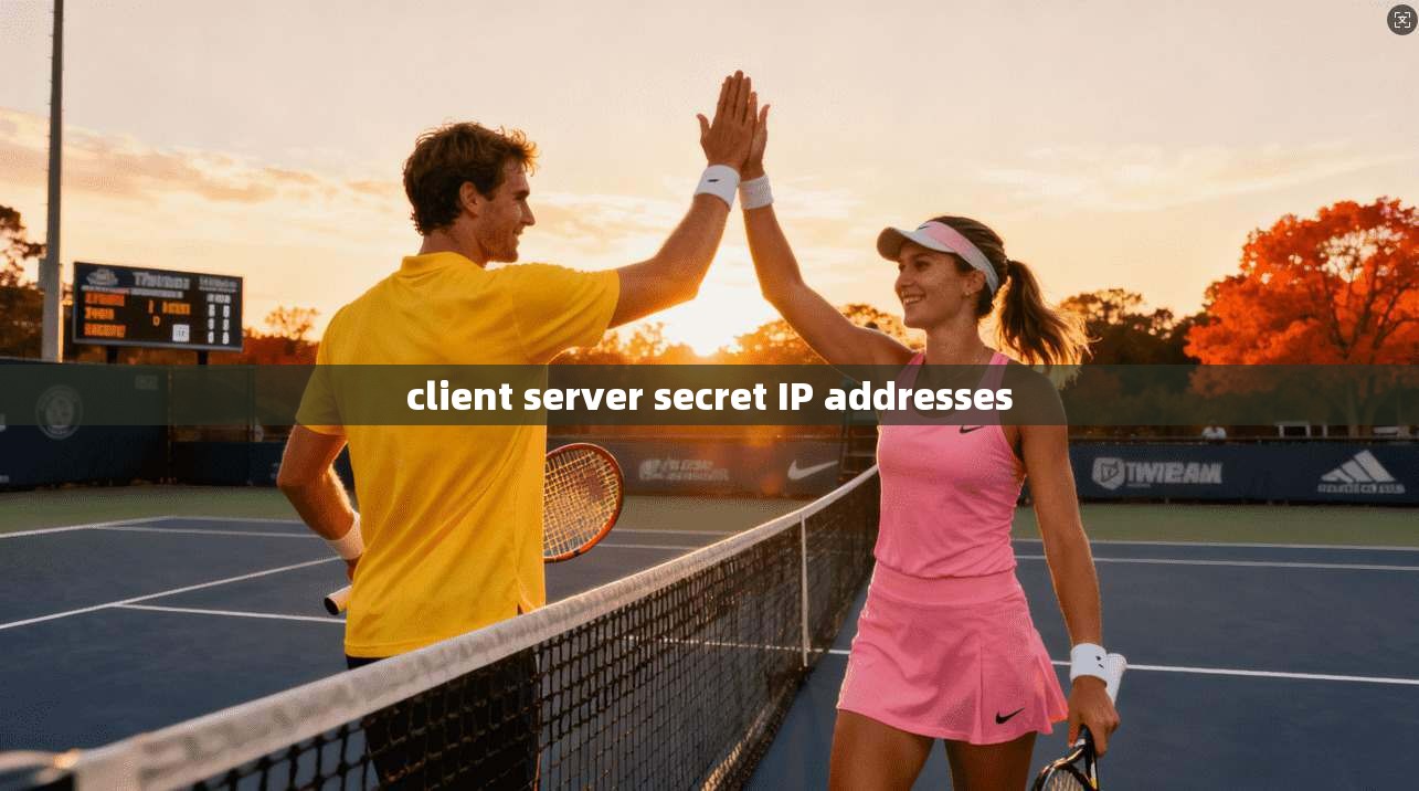 client server secret IP addresses